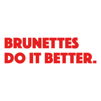 Brunettes Do It Better Decal (Red)